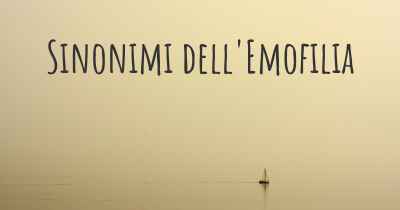 Sinonimi dell'Emofilia