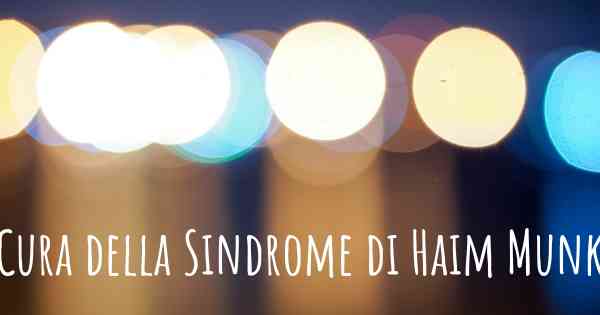 Cura della Sindrome di Haim Munk