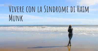 Vivere con la Sindrome di Haim Munk