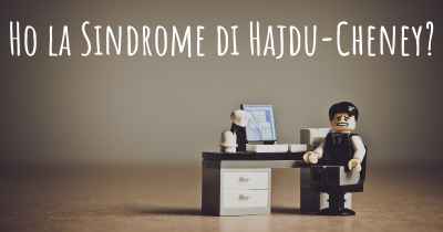 Ho la Sindrome di Hajdu-Cheney?