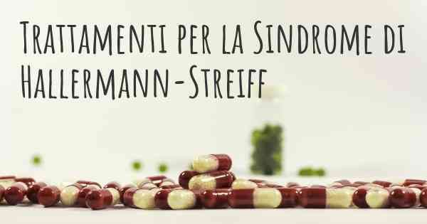 Trattamenti per la Sindrome di Hallermann-Streiff