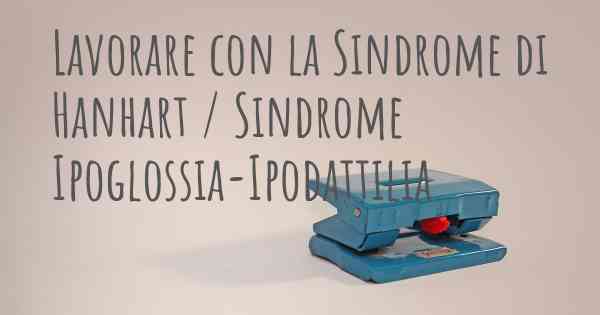 Lavorare con la Sindrome di Hanhart / Sindrome Ipoglossia-Ipodattilia