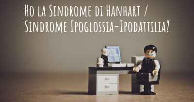 Ho la Sindrome di Hanhart / Sindrome Ipoglossia-Ipodattilia?