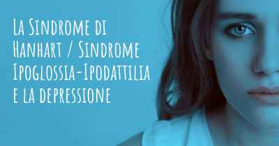 La Sindrome di Hanhart / Sindrome Ipoglossia-Ipodattilia e la depressione