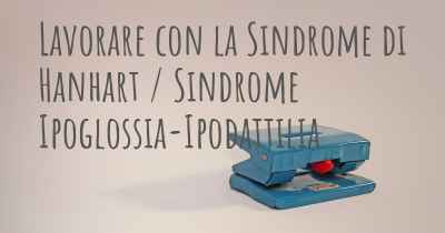 Lavorare con la Sindrome di Hanhart / Sindrome Ipoglossia-Ipodattilia