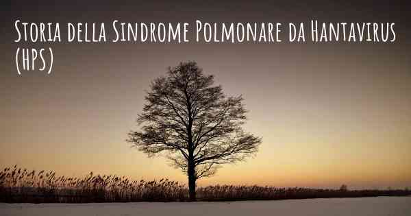 Storia della Sindrome Polmonare da Hantavirus (HPS)