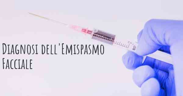 Diagnosi dell'Emispasmo Facciale