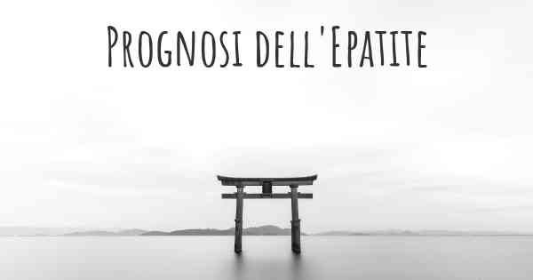 Prognosi dell'Epatite