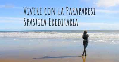 Vivere con la Paraparesi Spastica Ereditaria