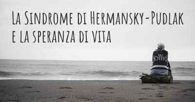 La Sindrome di Hermansky-Pudlak e la speranza di vita