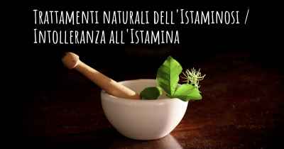 Trattamenti naturali dell'Istaminosi / Intolleranza all'Istamina