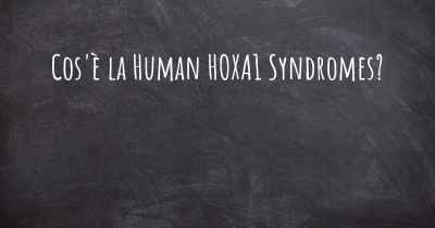 Cos'è la Human HOXA1 Syndromes?