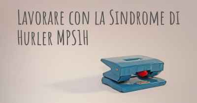 Lavorare con la Sindrome di Hurler MPS1H