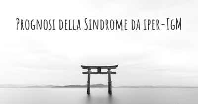 Prognosi della Sindrome da iper-IgM