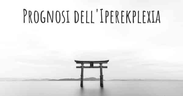 Prognosi dell'Iperekplexia