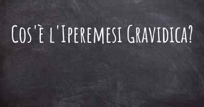 Cos'è l'Iperemesi Gravidica?