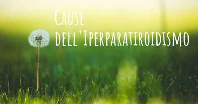 Cause dell'Iperparatiroidismo