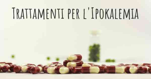 Trattamenti per l'Ipokalemia