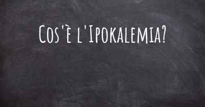 Cos'è l'Ipokalemia?