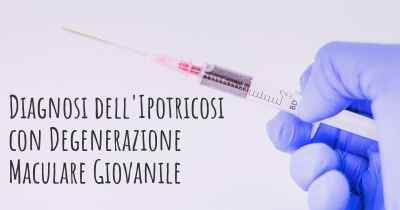 Diagnosi dell'Ipotricosi con Degenerazione Maculare Giovanile