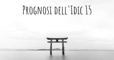 Prognosi dell'Idic 15