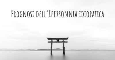 Prognosi dell'Ipersonnia idiopatica