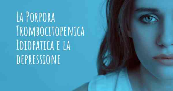 La Porpora Trombocitopenica Idiopatica e la depressione