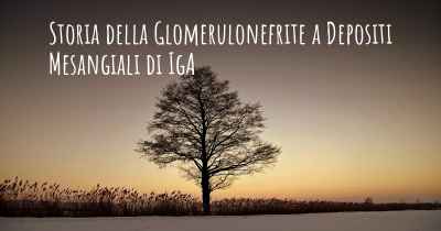 Storia della Glomerulonefrite a Depositi Mesangiali di IgA