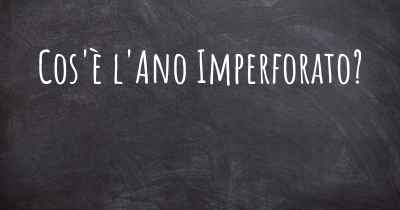 Cos'è l'Ano Imperforato?