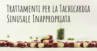 Trattamenti per la Tachicardia Sinusale Inappropriata