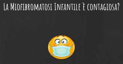 La Miofibromatosi Infantile è contagiosa?