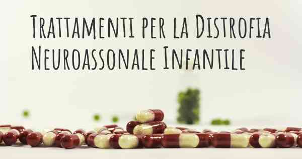 Trattamenti per la Distrofia Neuroassonale Infantile