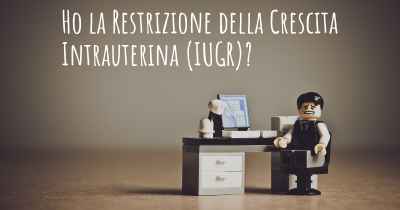 Ho la Restrizione della Crescita Intrauterina (IUGR)?