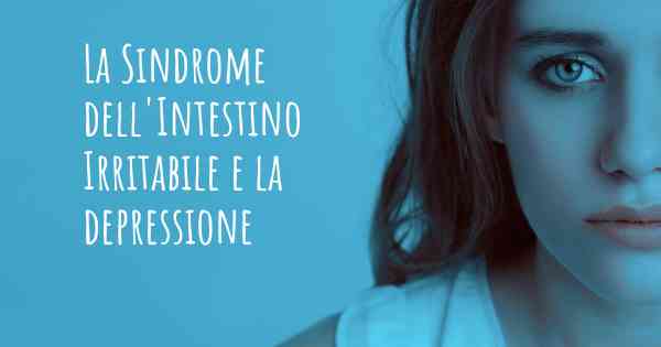 La Sindrome dell'Intestino Irritabile e la depressione