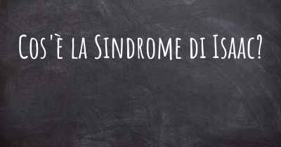 Cos'è la Sindrome di Isaac?