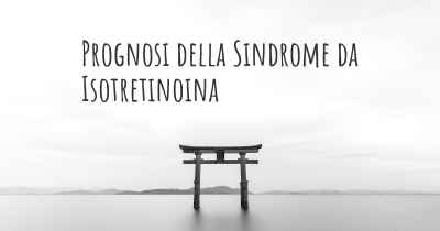 Prognosi della Sindrome da Isotretinoina