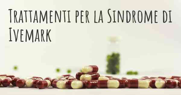 Trattamenti per la Sindrome di Ivemark