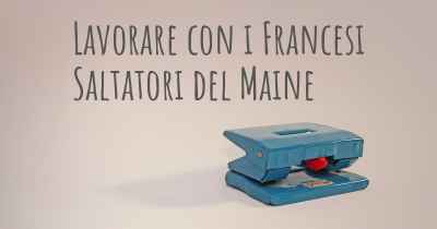 Lavorare con i Francesi Saltatori del Maine