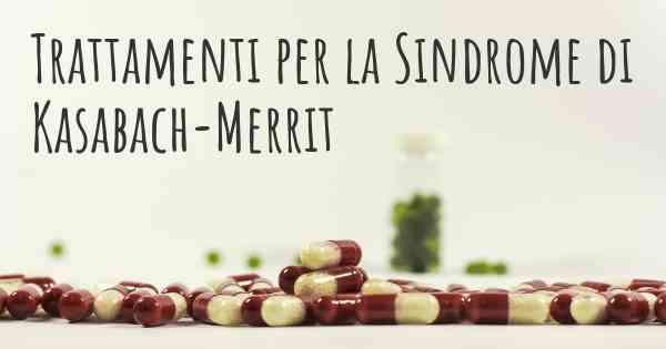 Trattamenti per la Sindrome di Kasabach-Merrit