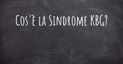 Cos'è la Sindrome KBG?
