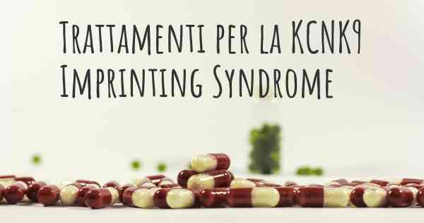 Trattamenti per la KCNK9 Imprinting Syndrome