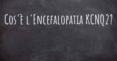 Cos'è l'Encefalopatia KCNQ2?