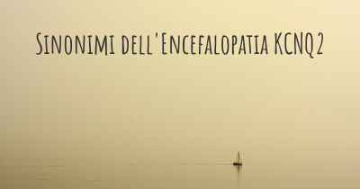 Sinonimi dell'Encefalopatia KCNQ2