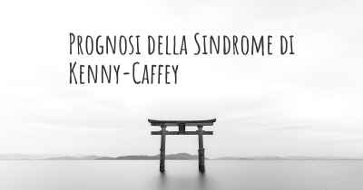 Prognosi della Sindrome di Kenny-Caffey