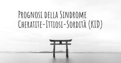 Prognosi della Sindrome Cheratite-Ittiosi-Sordità (KID)