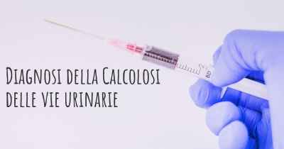 Diagnosi della Calcolosi delle vie urinarie