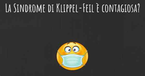 La Sindrome di Klippel-Feil è contagiosa?