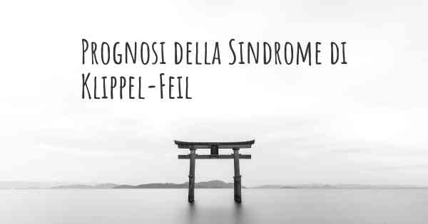 Prognosi della Sindrome di Klippel-Feil