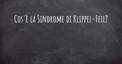 Cos'è la Sindrome di Klippel-Feil?
