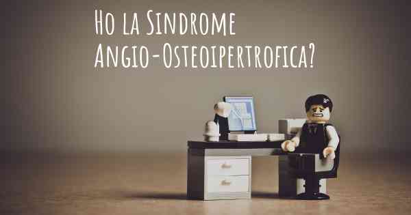 Ho la Sindrome Angio-Osteoipertrofica?